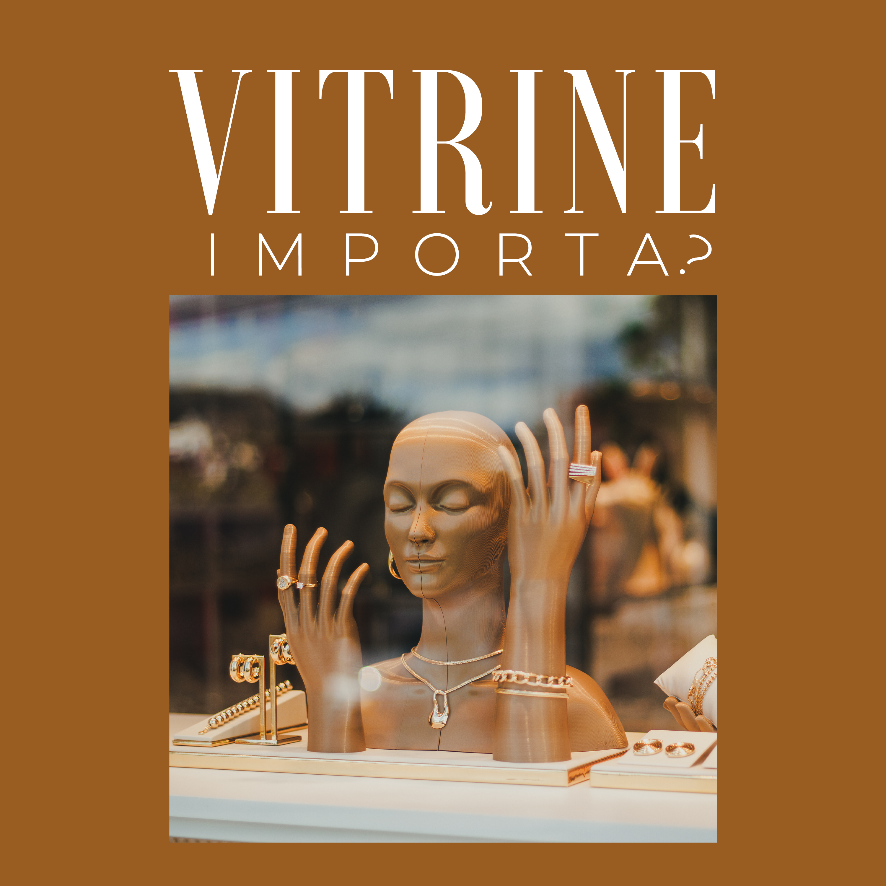 Vitrine importa (mais do que você imagina)