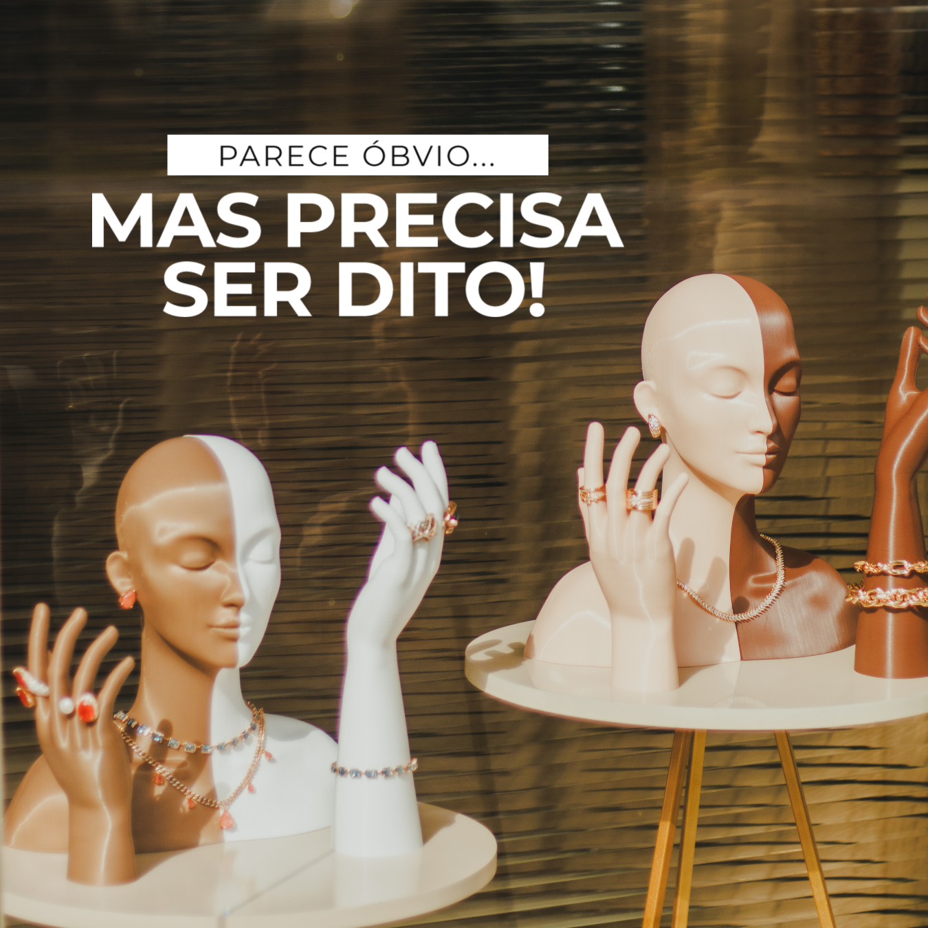 Parece óbvio, mas precisa ser dito